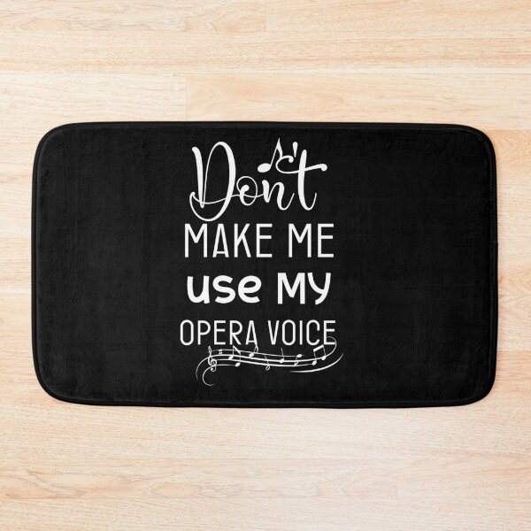 Item preview,  Don't Make Me Use My opera Voice,funny gift designed and sold by goodprints shop.