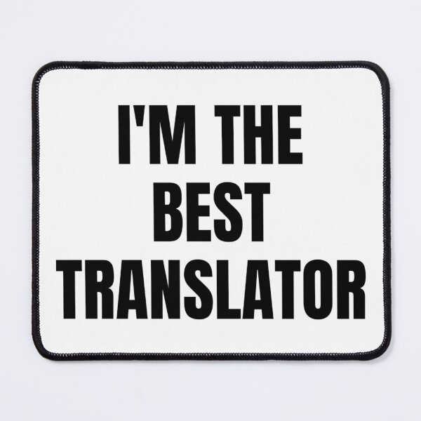Item preview, I'M THE BEST TRANSLATOR designed and sold by iamxxx.