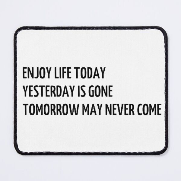 Item preview, Enjoy life today designed and sold by AR-1.