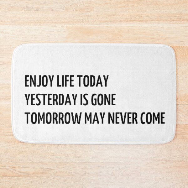 Item preview, Enjoy life today  designed and sold by AR-1.