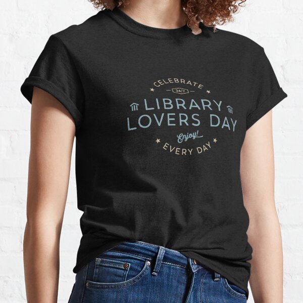 Celebrate Library Lovers Day Classic T-Shirt