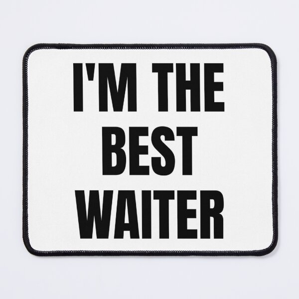 Item preview, I'M THE BEST WAITER designed and sold by iamxxx.