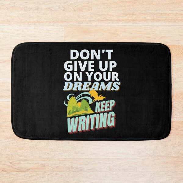 Item preview, Don't Give up on Your Dreams, Keep Writing designed and sold by ACC .