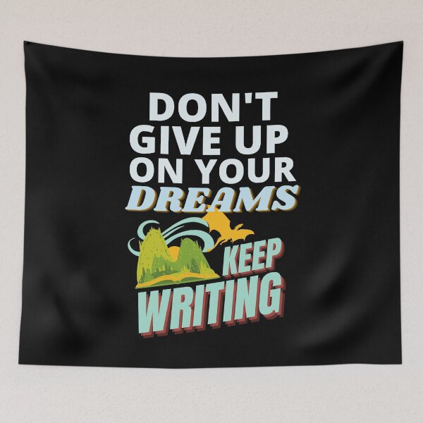 Item preview, Don't Give up on Your Dreams, Keep Writing designed and sold by ACC .