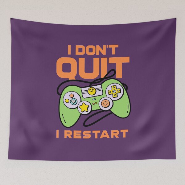 Item preview, I Don't Quit, I Restart - Gamer designed and sold by MnEmzStudio.