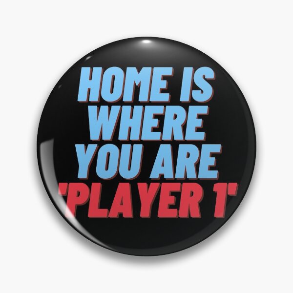 Item preview, Home is where you are 'Player 1] designed and sold by Meek-Anime.