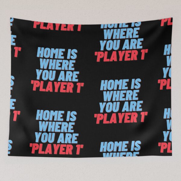 Item preview, Home is where you are 'Player 1] designed and sold by Meek-Anime.