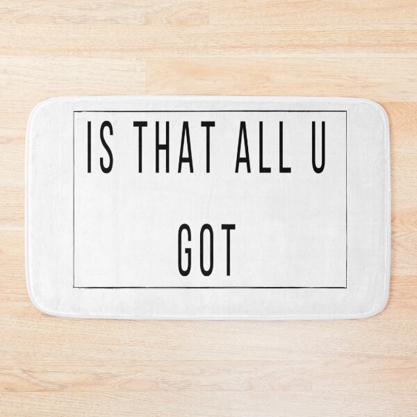 Item preview, Is that all you got. designed and sold by Credenz.
