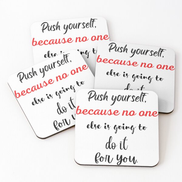 Item preview, Push yourself, because no one  else is going to do it  for you. designed and sold by SPfashon.