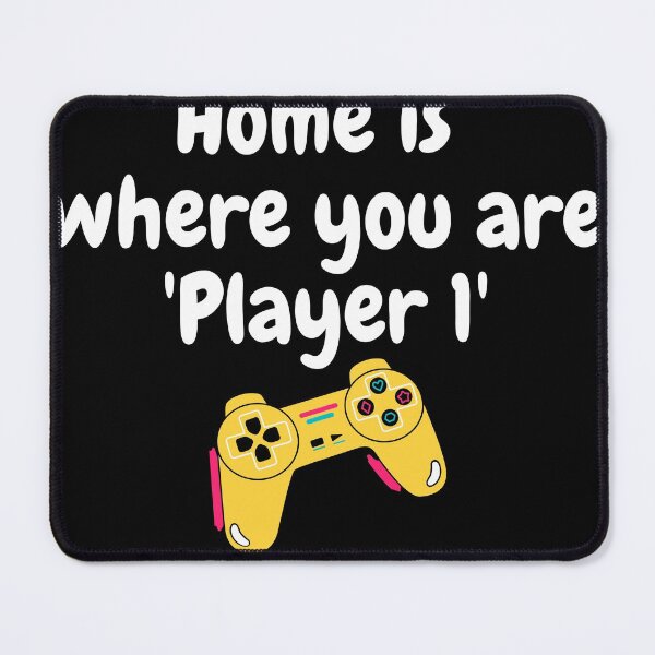 Item preview, Home is where you are 'Player 1, designed and sold by Meek-Anime.