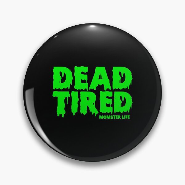 Item preview, Dead Tired Momster Life designed and sold by kandelal.