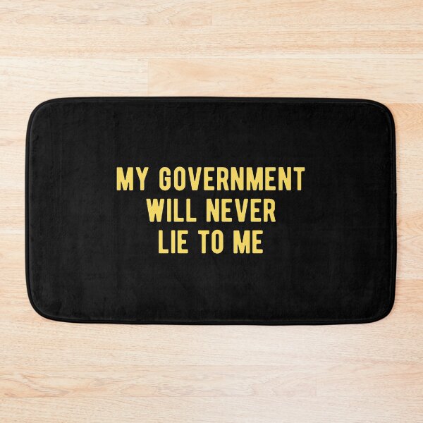 Item preview, My government will never lie to me designed and sold by Limatees.