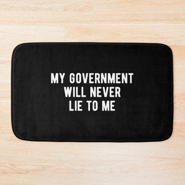 Item preview,  My government will never lie to me designed and sold by Limatees.