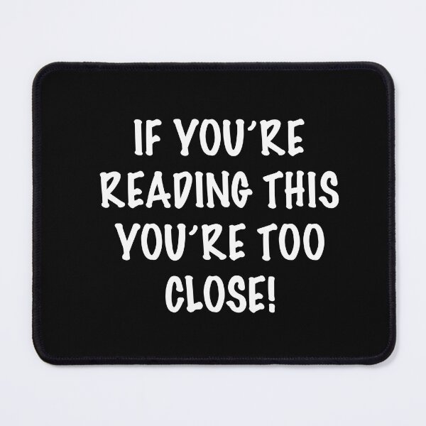 Item preview, You're Too Close! designed and sold by abbazabba.