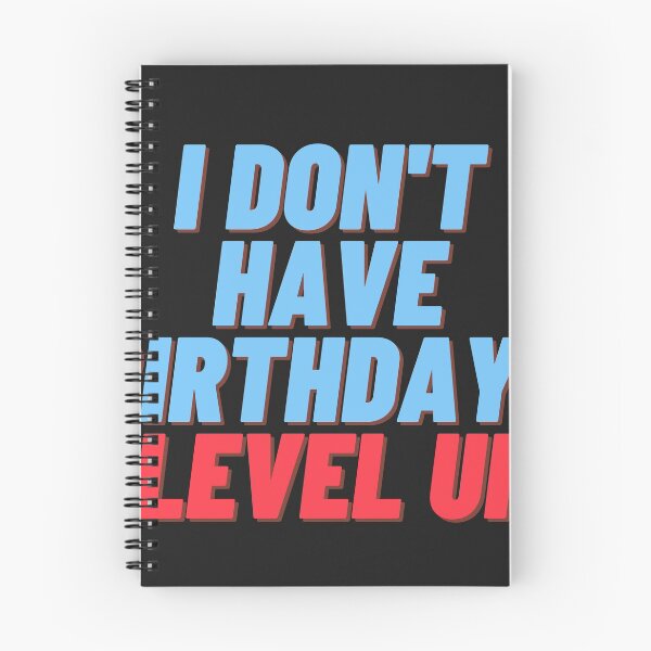 Item preview, I don't have birthdays. I level up! designed and sold by Meek-Anime.