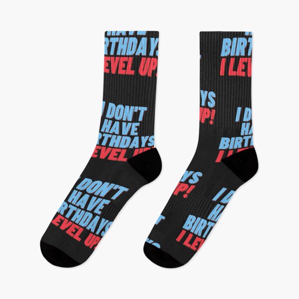 Item preview, I don't have birthdays. I level up! designed and sold by Meek-Anime.