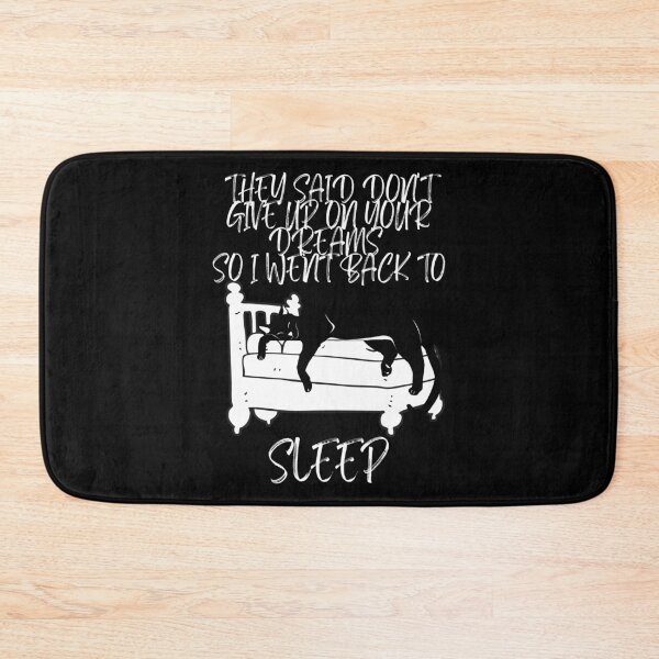 Item preview, They Said Don't Give Up On Your Dreams So I Went Back To Sleep (Dark) designed and sold by BarvinWayne.