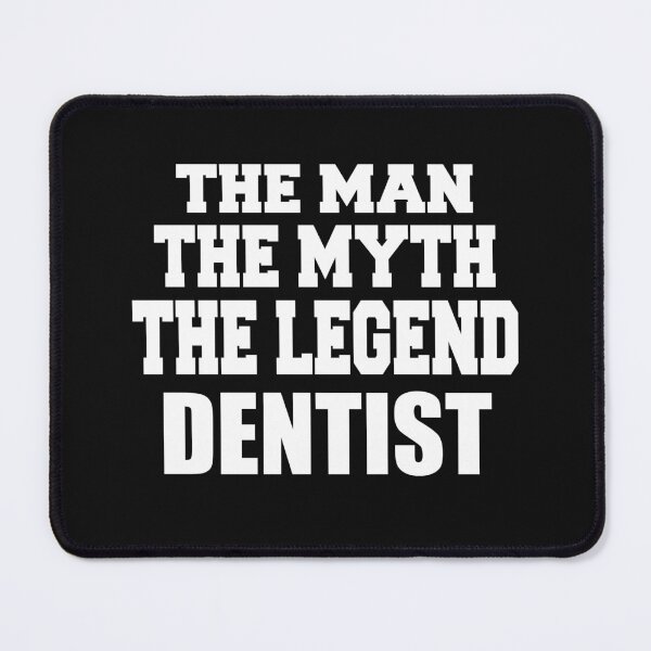Item preview, The Man The Myth The Legend Dentist, Funny designed and sold by AYOUCHKA.