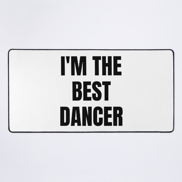Item preview, I'M THE BEST DANCER designed and sold by iamxxx.