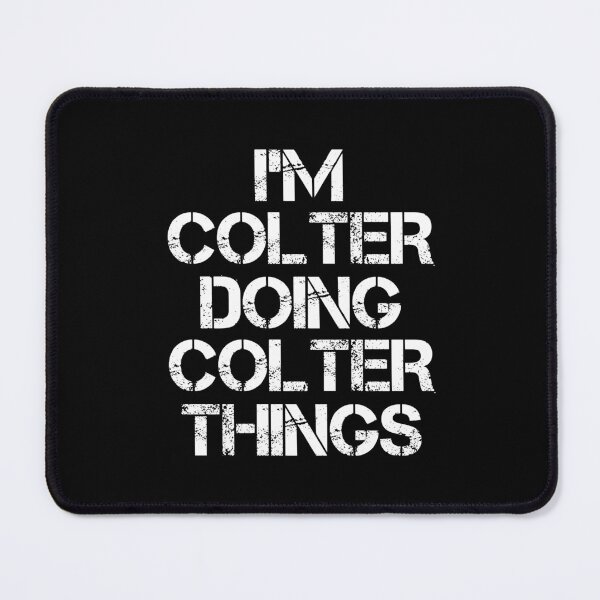 Item preview, Colter Name T Shirt - I'm Colter Doing Colter Things Name Gift Item Tee designed and sold by ownjuliann.