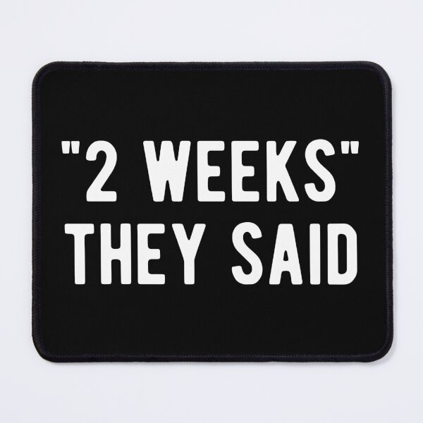 Item preview, "2 Weeks" They Said designed and sold by Limatees.