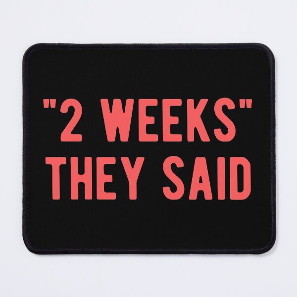 Item preview, "2 Weeks" They Said designed and sold by Limatees.