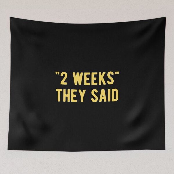 Item preview, "2 Weeks" They Said designed and sold by Limatees.