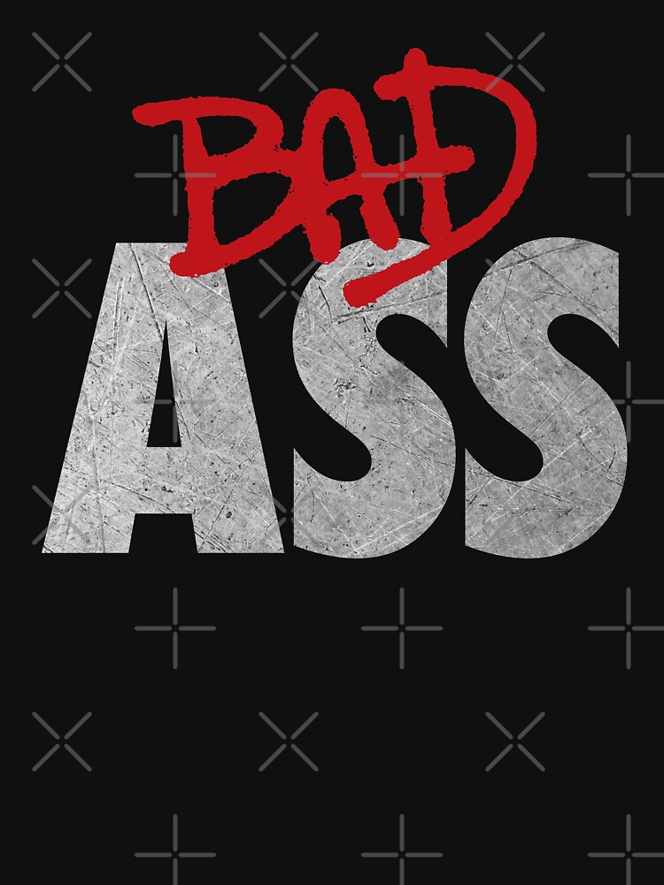 Bad Ass Design By Wrodpaly T Shirt For Sale By Wrodpaly Redbubble Wrodpaly T Shirts