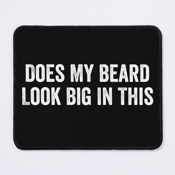 Item preview, Does My Beard Look Big In This designed and sold by Limatees.