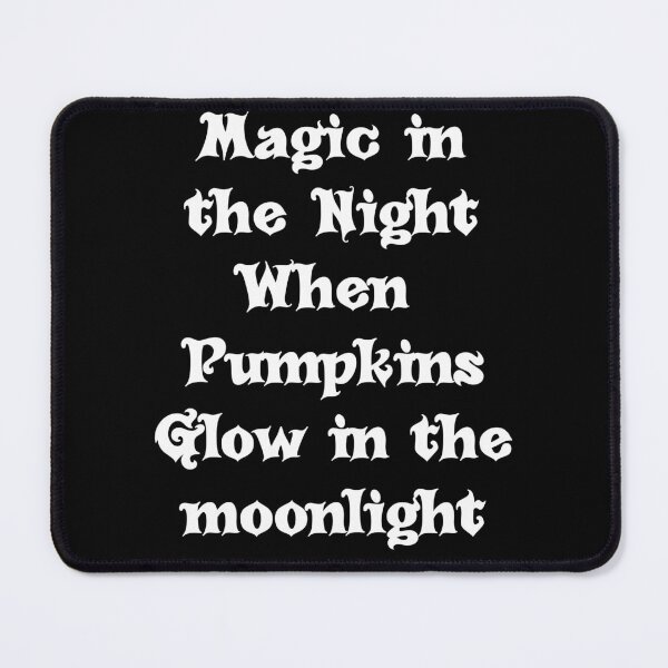 Item preview, There is magic in the night when pumpkins glow in the moonlight designed and sold by DemonicGloom.