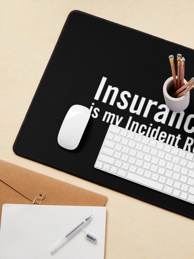 Alternate view of Insurance Fraud is my Incident Response Plan Mouse Pad