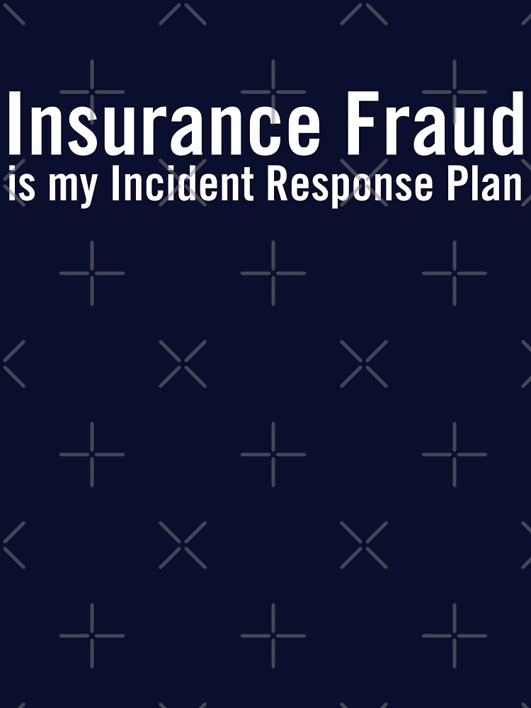 Thumbnail 7 of 7, Oversized T-Shirt, Insurance Fraud is my Incident Response Plan designed and sold by grantsewell.