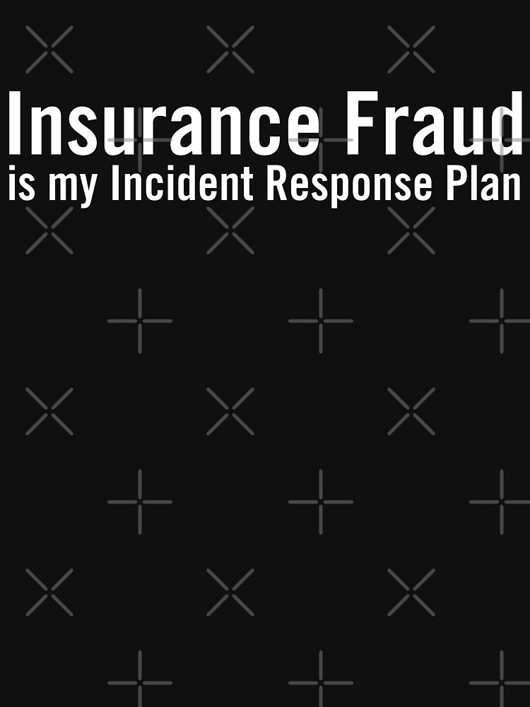 Thumbnail 7 of 7, Active T-Shirt, Insurance Fraud is my Incident Response Plan designed and sold by grantsewell.