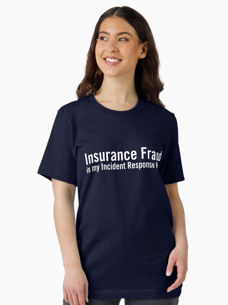 Thumbnail 2 of 7, Essential T-Shirt, Insurance Fraud is my Incident Response Plan designed and sold by grantsewell.