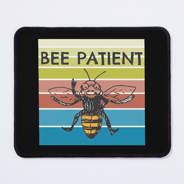 Item preview, Bee Patient Be Patient designed and sold by PodiShawna.