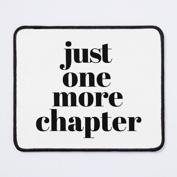 Item preview, Just one more chapter designed and sold by TheLemonBox.
