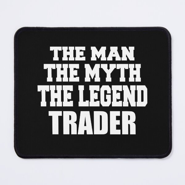 Item preview, The Man The Myth The Legend Trader , Funny designed and sold by AYOUCHKA.