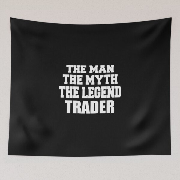Item preview, The Man The Myth The Legend Trader , Funny designed and sold by AYOUCHKA.