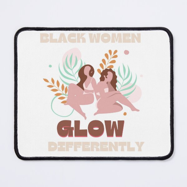 Item preview, Black women glow differently designed and sold by 2-Of-A-Kind.