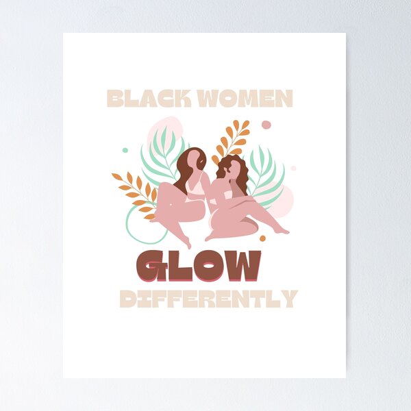 Item preview, Black women glow differently designed and sold by 2-Of-A-Kind.