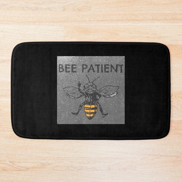 Item preview, Bee Patient Be Patient 2 designed and sold by PodiShawna.