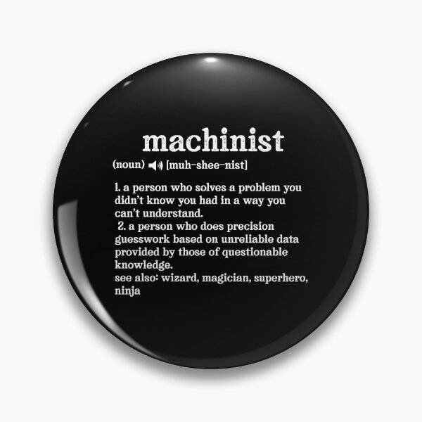 Item preview, Machinist Definition; See also: Wizard, Magician, Superhero, Ninja designed and sold by TeesYouWant.