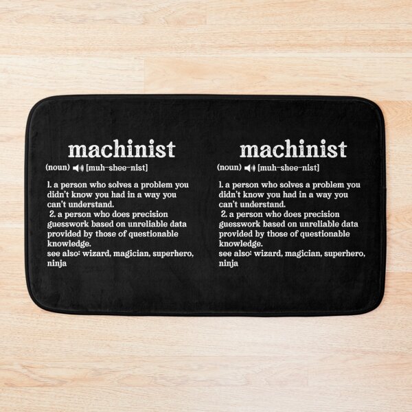 Item preview, Machinist Definition; See also: Wizard, Magician, Superhero, Ninja designed and sold by TeesYouWant.