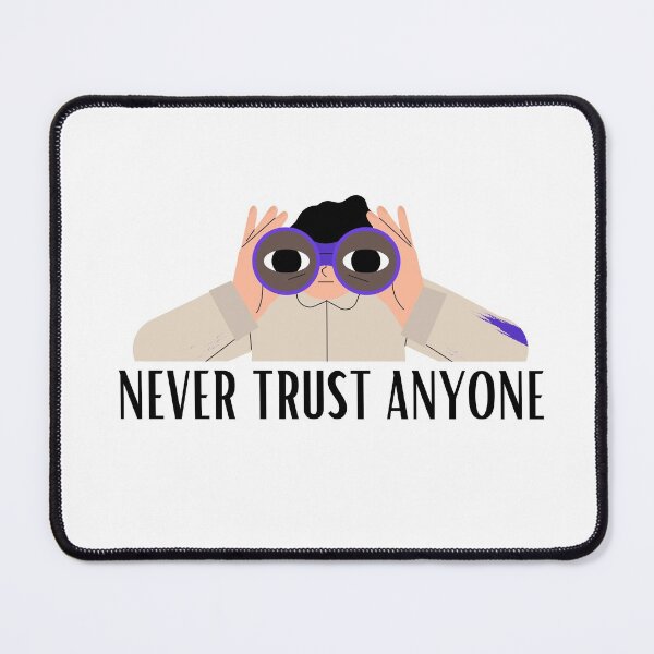 Item preview, Never Trust Anyone - Funny Quote designed and sold by Teetee94.