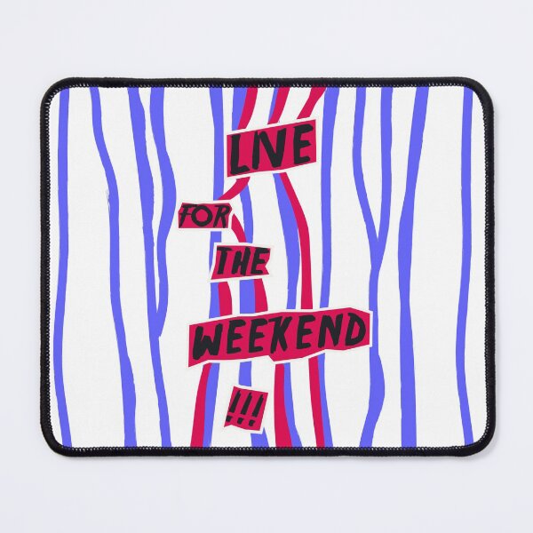 Item preview, Live for the Weekend! designed and sold by Sweetly Quoted.