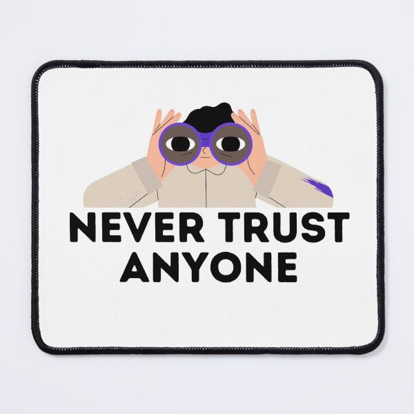 Item preview, Never Trust Anyone Bold - Funny Quote designed and sold by Teetee94.
