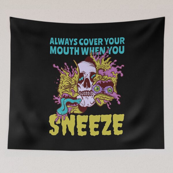 Item preview, Always Cover Your Mouth When You Sneeze designed and sold by MnEmzStudio.