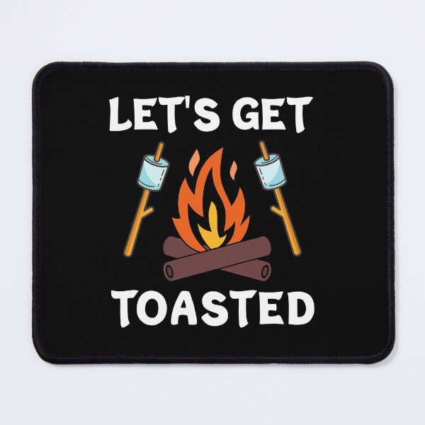 Item preview, Let's Get Toasted Marshmallows Funny For Campers designed and sold by Dexter Freeman.