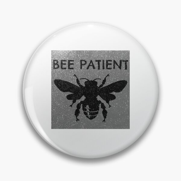 Item preview, Bee Patient Be Patient 4 designed and sold by PodiShawna.