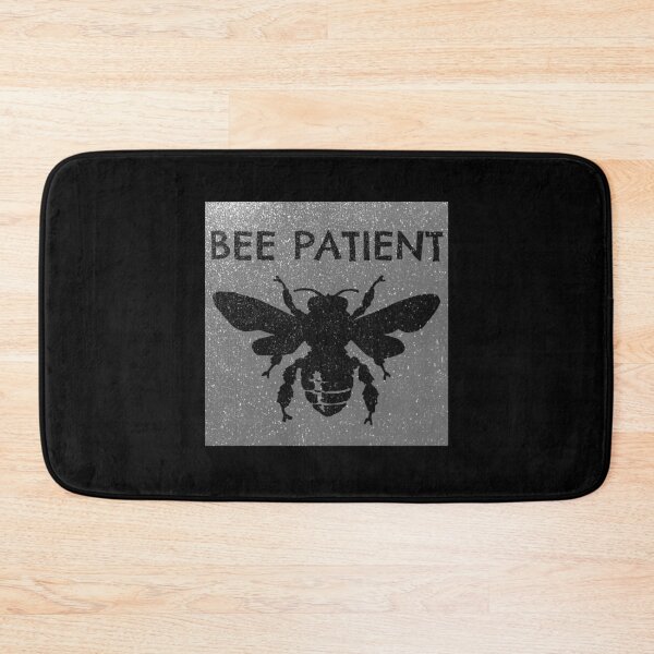 Item preview, Bee Patient Be Patient 4 designed and sold by PodiShawna.